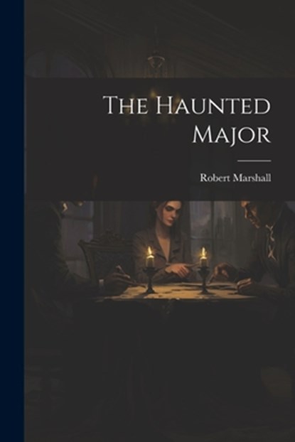 The Haunted Major, Robert Marshall - Paperback - 9781021180841