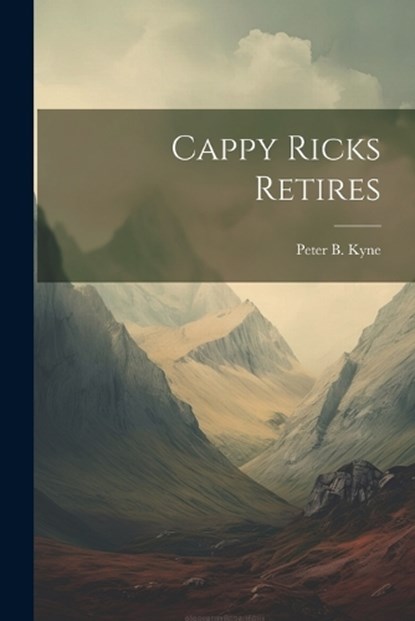 Cappy Ricks Retires, Peter B Kyne - Paperback - 9781021193780