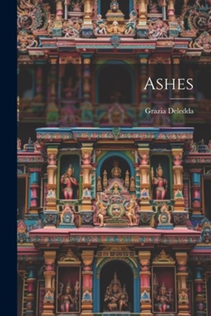 Ashes, Grazia Deledda - Paperback - 9781021208675