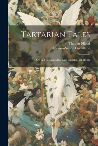 Tartarian Tales, Thomas-Simon Gueullette ; Thomas Flloyd - Paperback - 9781021237125