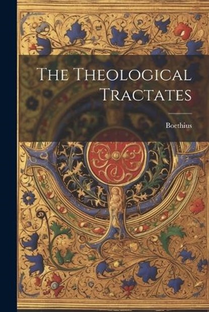 The Theological Tractates, Boethius - Paperback - 9781021359544