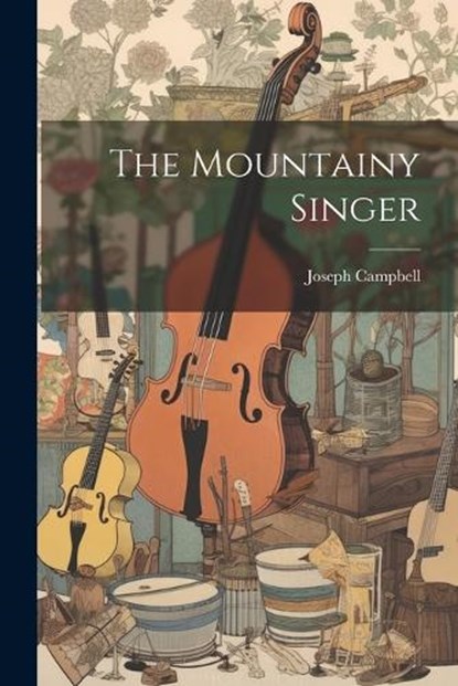 The Mountainy Singer, Joseph Campbell - Paperback - 9781021362179