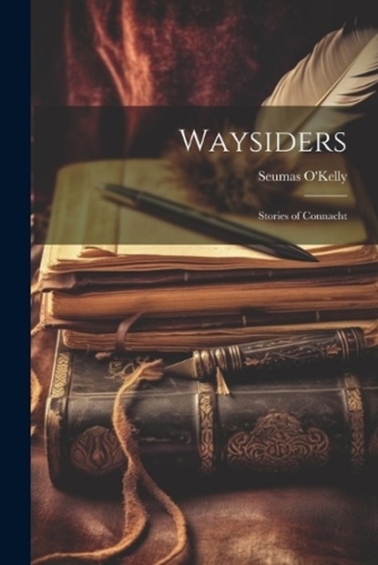 Waysiders, Seumas O'Kelly - Paperback - 9781021452412
