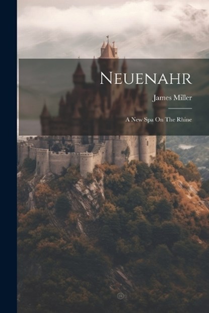 Neuenahr, James Miller - Paperback - 9781021536181