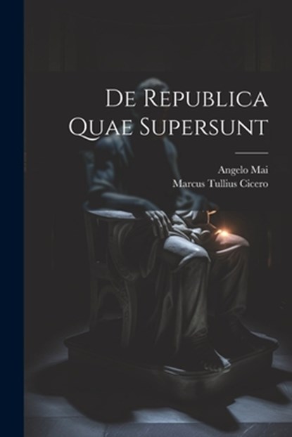 De Republica Quae Supersunt, Marcus Tullius Cicero - Paperback - 9781021575845