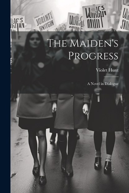 The Maiden's Progress, Violet Hunt - Paperback - 9781021616371