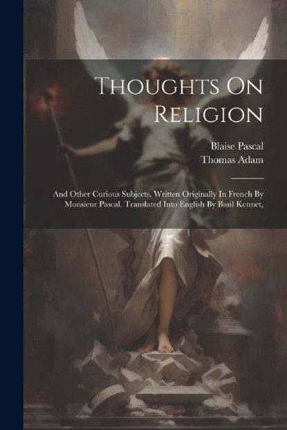 Thoughts On Religion, Blaise Pascal ; Thomas Adam - Paperback - 9781021791658