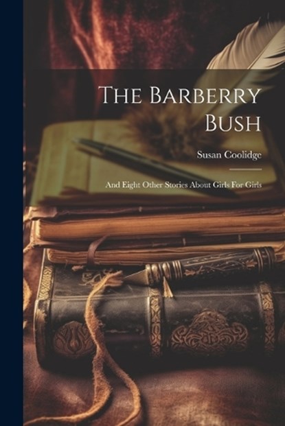 The Barberry Bush, Susan Coolidge - Paperback - 9781021855145