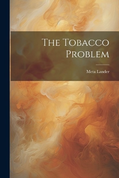 The Tobacco Problem, Meta Lander - Paperback - 9781021887825