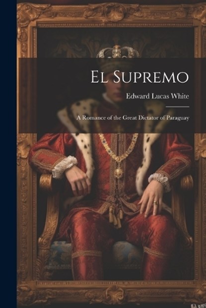 El Supremo, Edward Lucas White - Paperback - 9781021892010