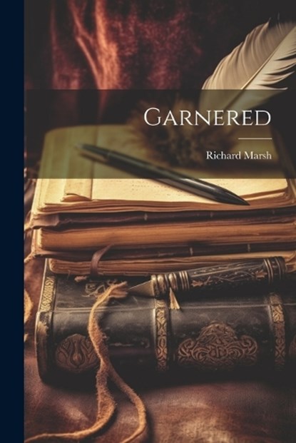 Garnered, Richard Marsh - Paperback - 9781021903020