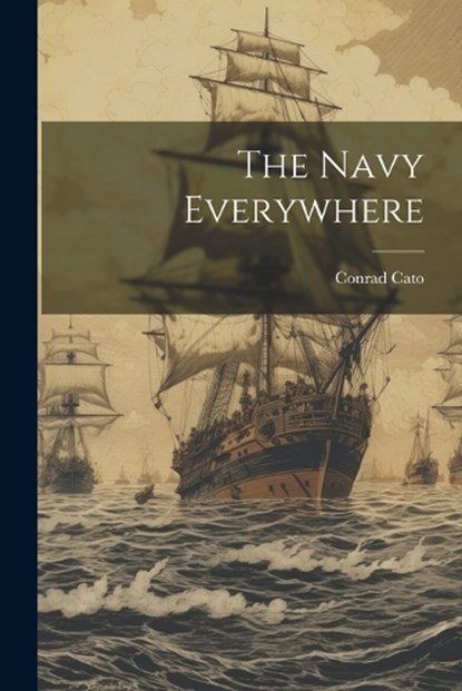 The Navy Everywhere, Conrad Cato - Paperback - 9781021950949
