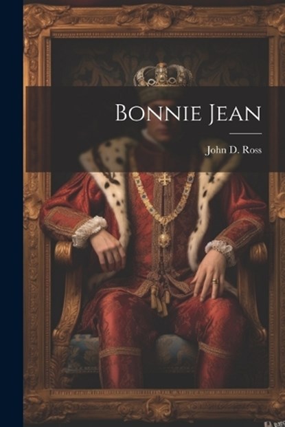 Bonnie Jean, John D Ross - Paperback - 9781022122024