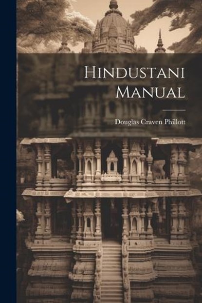 Hindustani Manual, Phillott Douglas Craven - Paperback - 9781022124592