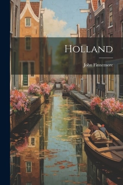 Holland, John Finnemore - Paperback - 9781022173057