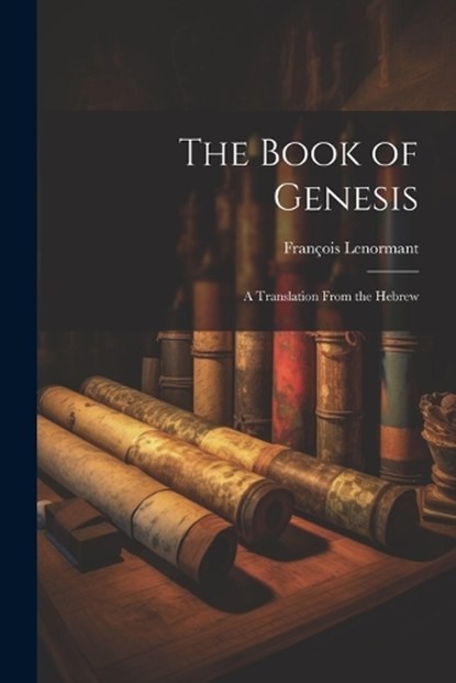 The Book of Genesis, François Lenormant - Paperback - 9781022218345