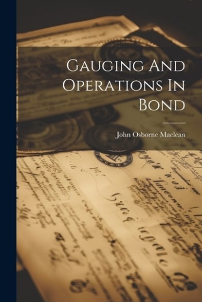 Gauging And Operations In Bond, John Osborne MacLean - Paperback - 9781022258860