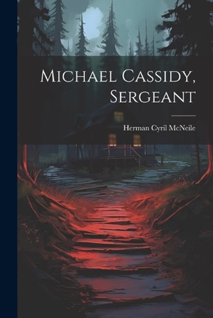 Michael Cassidy, Sergeant, Herman Cyril McNeile - Paperback - 9781022544796