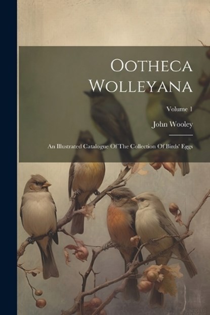 Ootheca Wolleyana, John Wooley - Paperback - 9781022656932