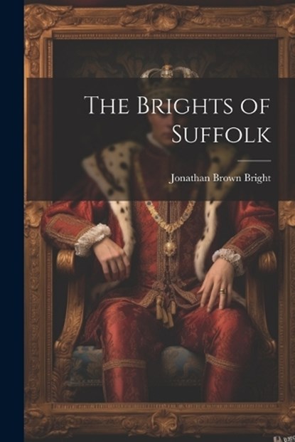 The Brights of Suffolk, Jonathan Brown Bright - Paperback - 9781022677166