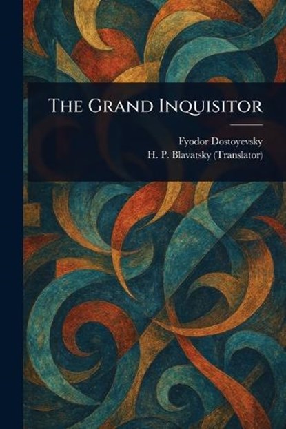 The Grand Inquisitor, Fyodor Dostoyevsky - Paperback - 9781022950108
