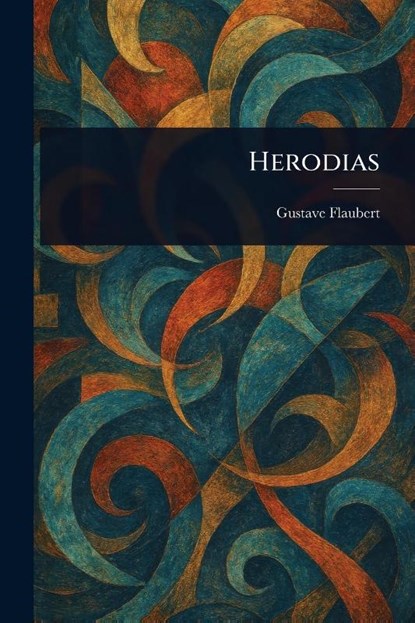 Herodias, Gustave Flaubert - Paperback - 9781022983977