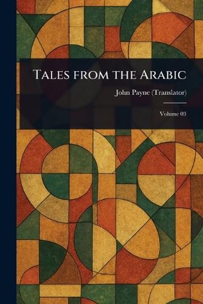Tales From the Arabic, John Payne - Paperback - 9781023000086