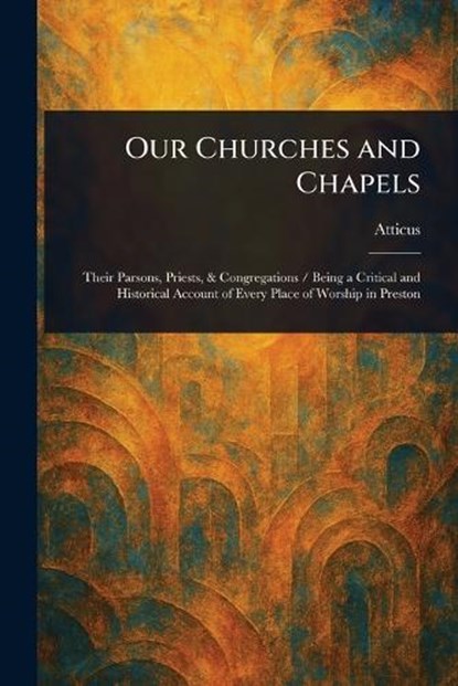 Our Churches and Chapels, Atticus - Paperback - 9781023023504