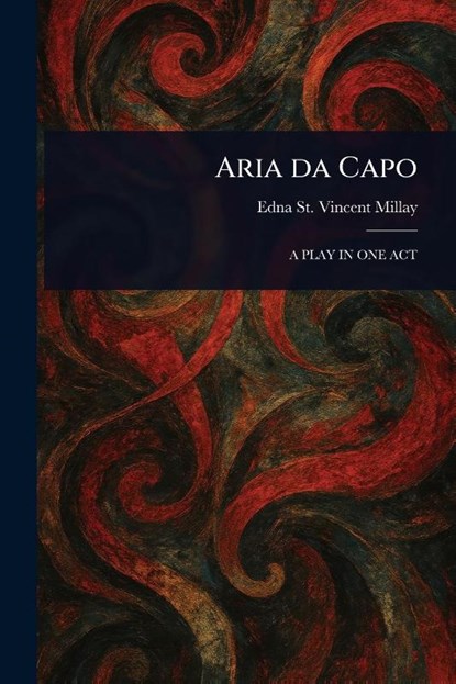 Aria Da Capo, Edna St Vincent Millay - Paperback - 9781023037815