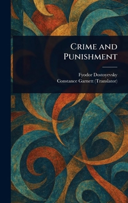 Crime and Punishment, Fyodor Dostoyevsky - Gebonden - 9781023073974