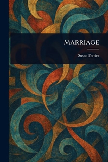 Marriage, Susan Ferrier - Paperback - 9781023135887
