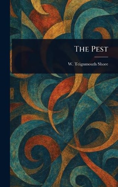 The Pest, W Teignmouth (William Teignmo Shore - Gebonden - 9781023203746