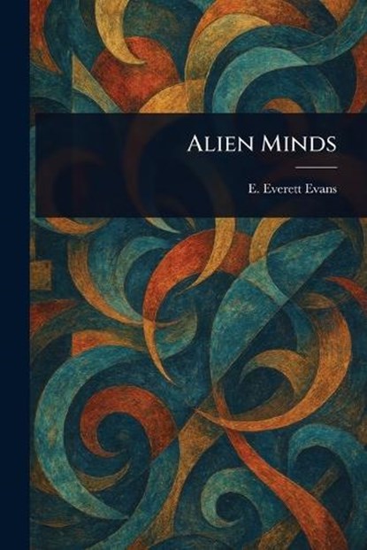 Alien Minds, E Everett (Edward Everett) Evans - Paperback - 9781023225755