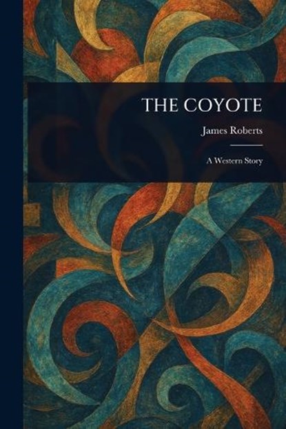 The Coyote, James Roberts - Paperback - 9781023293761