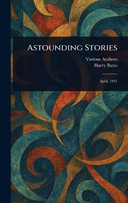 Astounding Stories, Various ; Harry Bates - Gebonden - 9781023340809