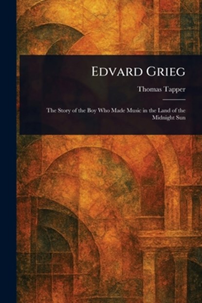 Edvard Grieg, Thomas Tapper - Paperback - 9781023357036