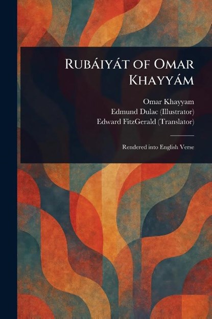 Rubáiyát of Omar Khayyám, Omar Khayyam ; Edmund Dulac ; Edward Fitzgerald - Paperback - 9781023367578