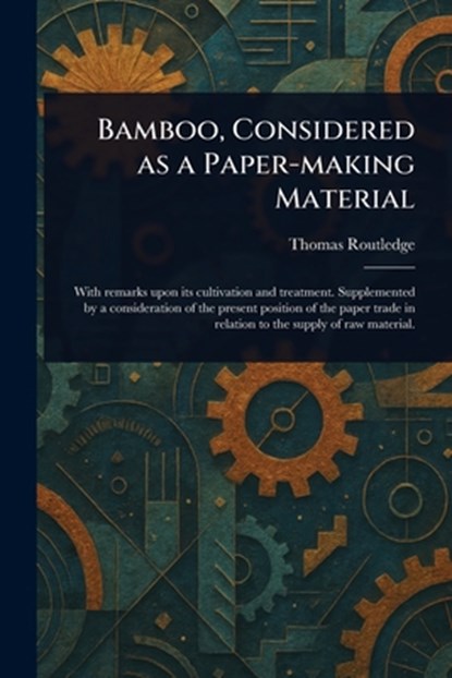 Bamboo, Considered as a Paper-making Material, Thomas Routledge - Paperback - 9781023388689