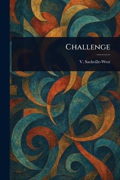 Challenge, V (Victoria) Sackville-West - Paperback - 9781023505994