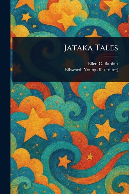 Jataka Tales, Ellen C Babbitt ; Ellsworth Young - Paperback - 9781023522229