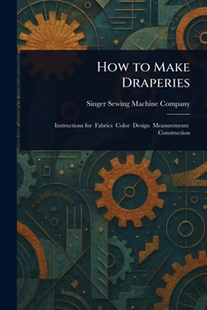 How to Make Draperies, Singer Sewing Machine Company - Paperback - 9781023545341
