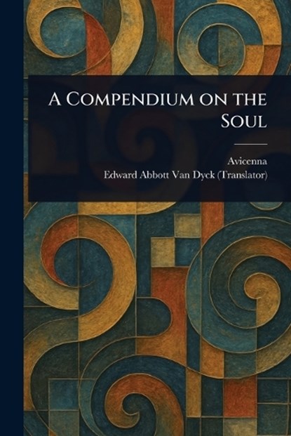 A Compendium on the Soul, Avicenna - Paperback - 9781023559355