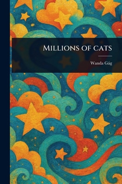 Millions of Cats, Wanda Gág - Paperback - 9781023577687
