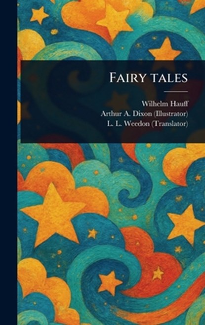 Fairy Tales, Wilhelm Hauff - Gebonden - 9781023596381