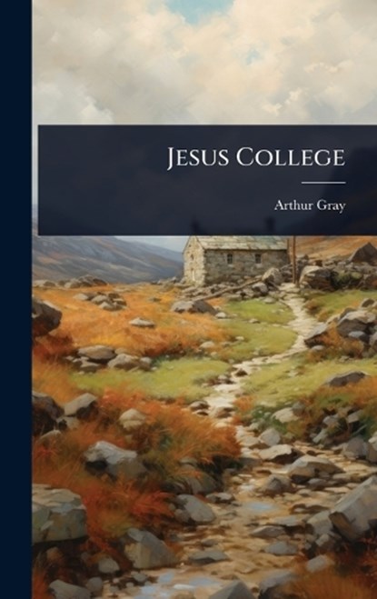 Jesus College, Arthur Gray - Gebonden - 9781023611190