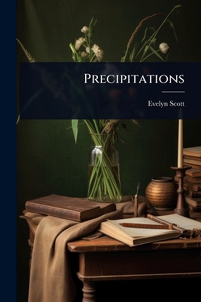 Precipitations, Evelyn Scott - Paperback - 9781023675888