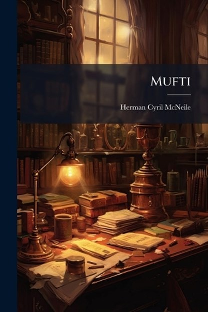 Mufti, Herman Cyril McNeile - Paperback - 9781023916530