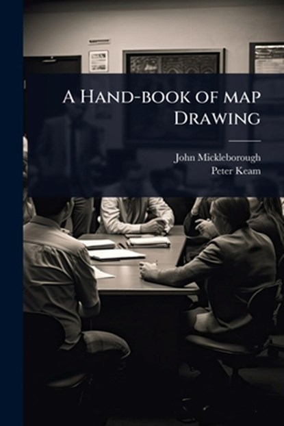 A Hand-book of map Drawing, John Mickleborough - Paperback - 9781024041620