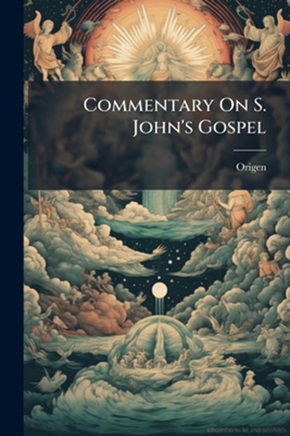Commentary On S. John's Gospel, Origen - Paperback - 9781024403220