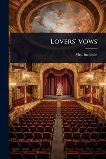 Lovers' Vows, Inchbald - Paperback - 9781024421644
